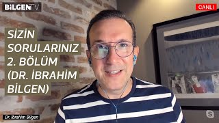 ''Sizin Sorularınız'' (2. Bölüm) | Dr. İbrahim Bilgen