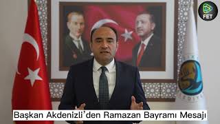 Başkan Akdenizli’den Ramazan Bayramı Mesajı