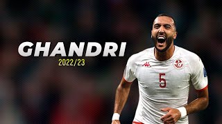 NADER GHANDRI ► Best Skills (HD) 2022/23