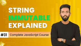 Immutabel Strings | Day 31 | Complete JavaScript Course 2025