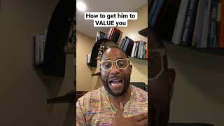 How to get him to value you 🏆 #relationshipadvice #datingadvice #shorts #relationshipexpert