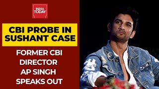 How CBI Will Proceed Probe In Sushant Singh Death Case?; Former CBI Director, AP Singh Speaks