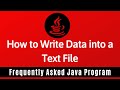 Frequently Asked Java Program 30: How To Write Data Into Text File