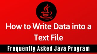 Frequently Asked Java Program 30: How To Write Data Into Text File