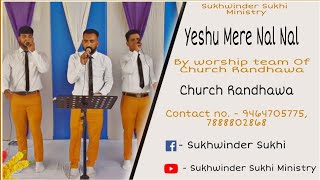 Yeshu Mere Nal Nal | Masih song | By worship team of Church Randhawa