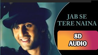 8D Song | Jab Se Tere Naina | Saawariya | Shaan | Ranbir Kapoor | Sonam Kapoor | SameerAnjaan | Use🎧
