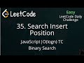 35. Search Insert Position | JavaScript | Binary Search | O(logn) TC | LeetCode Daily Challenge