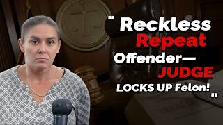 Judge Gave Offender a Chance—Returns, PRISON!