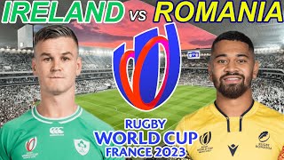 IRELAND vs ROMANIA Rugby World Cup 2023 Live Commentary