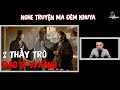 2 thầy trò đạo sĩ vi hành nghe truyện ma đêm khuya mc Đình soạn mới nhất