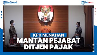 KPK Tahan Mantan Pejabat Ditjen Pajak Angin Prayitno Aji