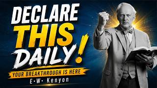 Speak This Daily And Watch God Change Your Life || E.W Kenyon Ministry