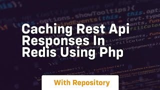 Caching rest api responses in redis using php