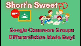 "Google Classroom Groups: Differentiation Made Easy!"