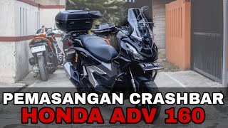 PEMASANGAN CRASHBAR HONDA ADV 160