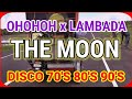 OHOHOH x LAMBADA x THE MOON DISCO PARTY REMIX