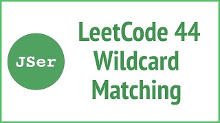 leetCode 44 Wildcard Matching (Recursion + Pruning) | JSer - algorithm and JavaScript