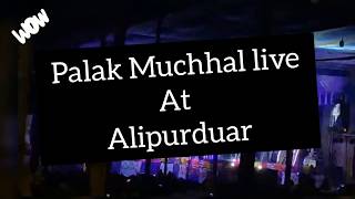 Palak Muchhal Live At Alipurduar|Mere Rashke Qamar Song Live Performance