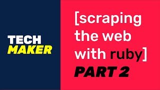 Scraping the Web with Ruby - Part 2 (2020)