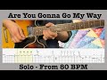 Are You Gonna Go My Way - Lenny Kravitz - Solo Lesson - Practice Speeds  - From 82 BPM - Rolling Tab