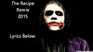 LK The Menace - The Recipe Remix 2015 (WITH LYRICS)