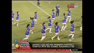 SONA: Unang laro ng PH Women's Football team sa 30th SEA Games, nagsimula na