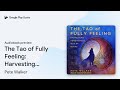 The Tao of Fully Feeling: Harvesting… by Pete Walker · Audiobook preview