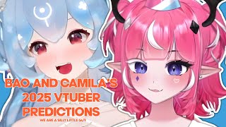 BAO AND CAMILAS 2025 VTUBER PREDICTIONS