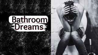 The Meaning of a Bathroom in a Dream/6 Bathroom Dreams!