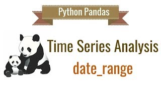 Pandas Time Series Analysis Part 2: date_range 2019