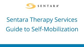 Sentara Therapy Services - Guide to Self Mobilization