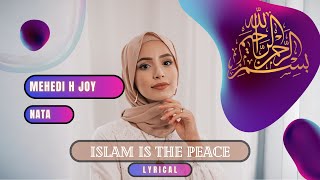 Islam Is The Peace (Lyrical) || New English Islamic Song 2023 || Mehedi H Joy || Nata