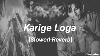 Karige Loga - Perfect - [Slowed-Reverb] - Aarya - 2