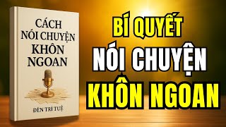 Bí Mật Tư Duy Thành Công Cách Nói Khôn Ngoan Ai Cũng Nghe
