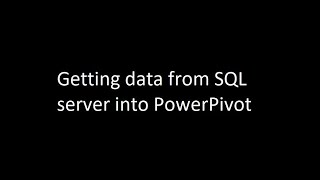 Importing data from SQL server into Excel PowerPivot