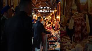 What Life Was Like in Istanbul Bazaar During the Ottoman Era: Experience the Magic