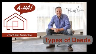 A-Ha! Real Estate Exam Prep: Types of Deeds