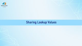 Sharing Lookup Values - Simplified Loader Video Tutorials