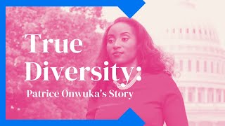 True Diversity: Patrice Onwuka's Story