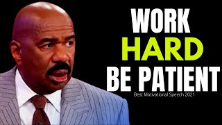 WORK HARD AND BE PATIENT (Steve Harvey, Jim Rohn, Jordan Peterson, Tony Robbins) Moivational Specch