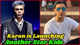Karan Johar Going to Launch Another Star Kid Again