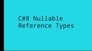 C#8 Nullable Reference Types