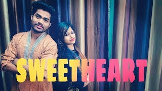 Sweetheart ft. Ravi | Couple Dance | Kedarnath | Choreographed by Sheetal