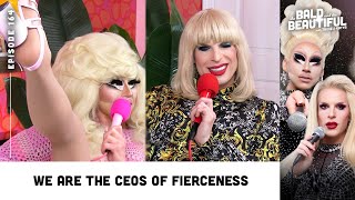 We are the CEOs of Fierceness with Trixie and Katya | The Bald and the Beautiful