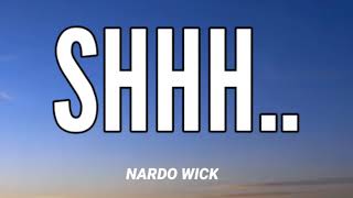 NARDO WICK - SHHH.. ( LYRICS )