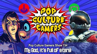 Pop Culture Gamers Show 154   My God, It's Full Of Stars!