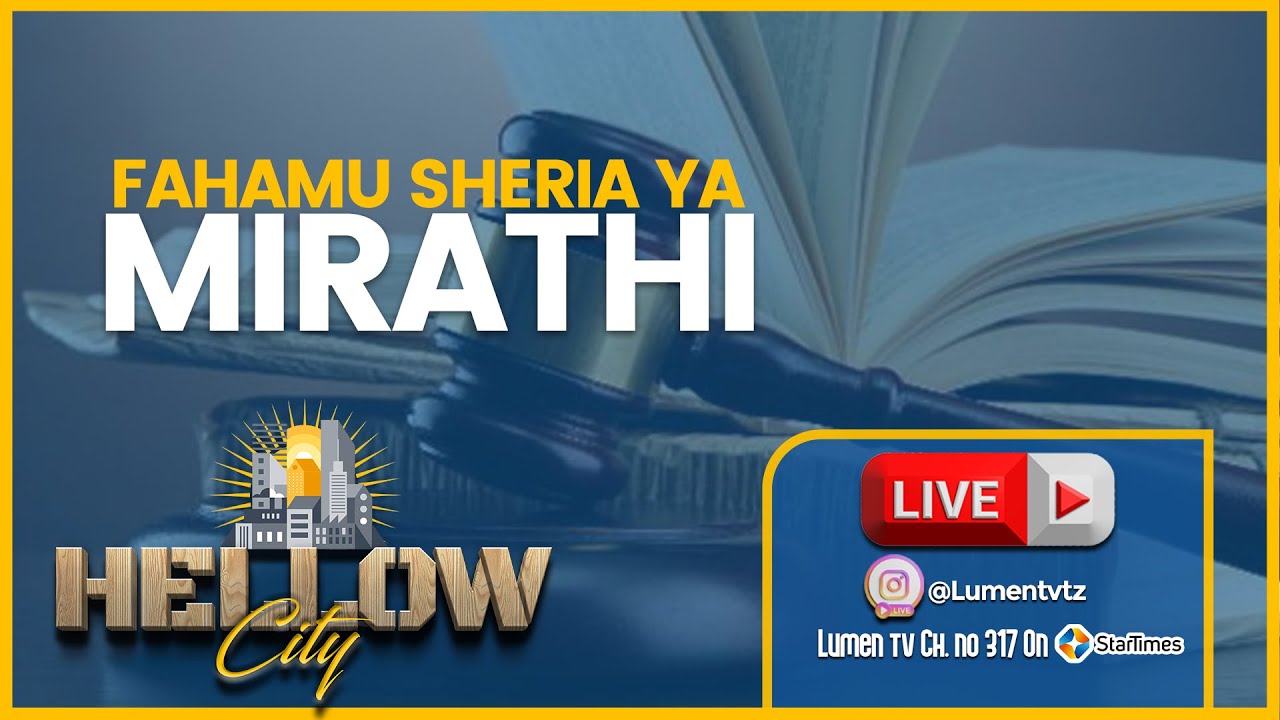 🔴#LIVE: HELLOW CITY, JE UNAFAHAMU NINI JUU YA SHERIA YA MIRATHI?? - YouTube