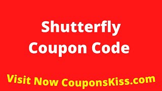Shutterfly Coupon Code 2024 | How to Enter Shutterfly Promo Code [CouponsKiss.co