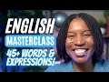 ENGLISH MASTERCLASS | 45+ ENGLISH WORDS & EXPRESSIONS THAT WILL IMPROVE YOUR ENGLISH FLUENCY