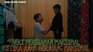 BERI PERSIAPAN MAKSIMAL, KETIKA ANAK BERJUANG MAKSIMAL